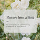 Flowers from a Book Film Art Print